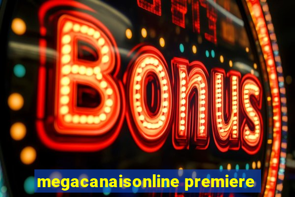 megacanaisonline premiere